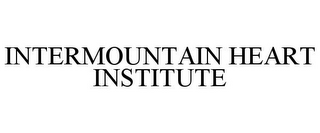 INTERMOUNTAIN HEART INSTITUTE