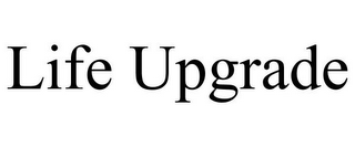 LIFE UPGRADE