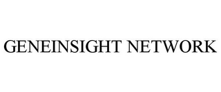 GENEINSIGHT NETWORK