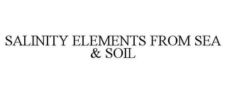 SALINITY ELEMENTS FROM SEA & SOIL