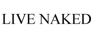 LIVE NAKED