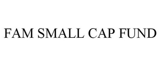 FAM SMALL CAP FUND