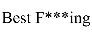 BEST F***ING