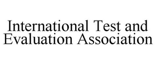 INTERNATIONAL TEST AND EVALUATION ASSOCIATION