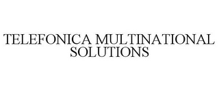 TELEFONICA MULTINATIONAL SOLUTIONS