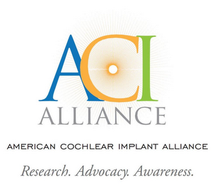 ACI ALLIANCE AMERICAN COCHLEAR IMPLANT ALLIANCE RESEARCH. ADVOCACY. AWARENESS.