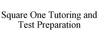 SQUARE ONE TUTORING AND TEST PREPARATION