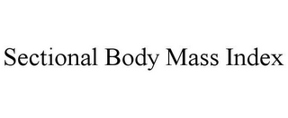 SECTIONAL BODY MASS INDEX