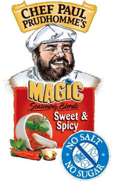 CHEF PAUL PRUDHOMME'S MAGIC SEASONING BLENDS SWEET & SPICY NO SALT NO SUGAR