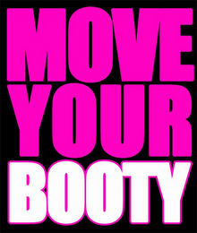 MOVE YOUR BOOTY