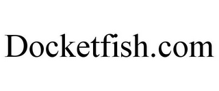 DOCKETFISH.COM