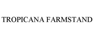 TROPICANA FARMSTAND