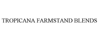 TROPICANA FARMSTAND BLENDS