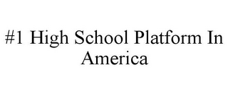 #1 HIGH SCHOOL PLATFORM IN AMERICA