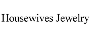 HOUSEWIVES JEWELRY