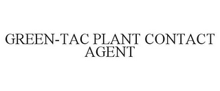 GREEN-TAC PLANT CONTACT AGENT