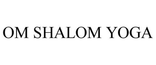 OM SHALOM YOGA