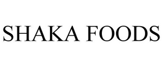 SHAKA FOODS