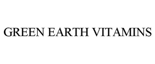 GREEN EARTH VITAMINS