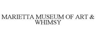 MARIETTA MUSEUM OF ART & WHIMSY