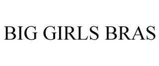 BIG GIRLS BRAS