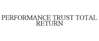 PERFORMANCE TRUST TOTAL RETURN