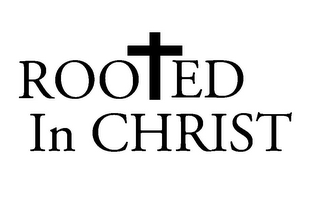 ROOED IN CHRIST