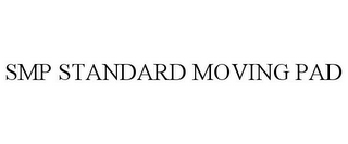 SMP STANDARD MOVING PAD