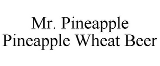 MR. PINEAPPLE PINEAPPLE WHEAT BEER