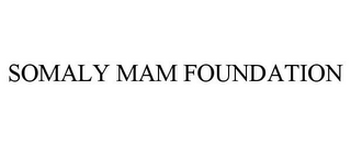 SOMALY MAM FOUNDATION