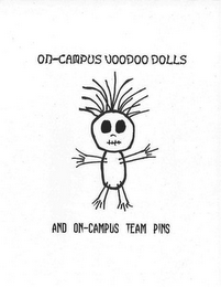 ON-CAMPUS VOODOO DOLLS AND ON-CAMPUS TEAM PINS