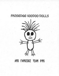 FANS EDGE VOODOO DOLLS AND FANS EDGE TEAM PINS