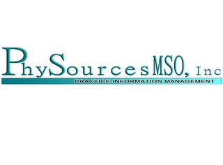 PHYSOURCES MSO, INC. PRACTICE INFORMATION MANAGEMENT