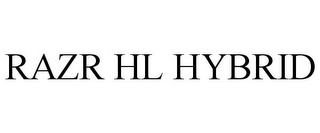 RAZR HL HYBRID