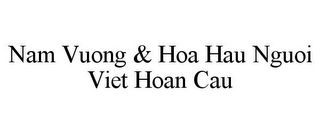 NAM VUONG & HOA HAU NGUOI VIET HOAN CAU