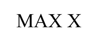 MAX X