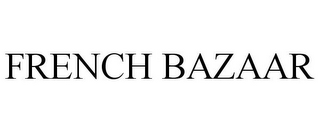 FRENCH BAZAAR