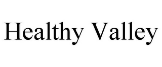 HEALTHY VALLEY