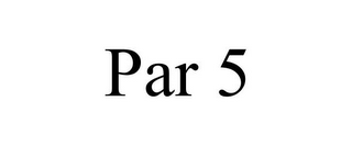 PAR 5