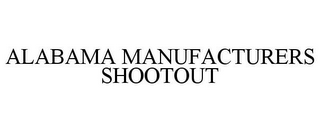 ALABAMA MANUFACTURERS SHOOTOUT