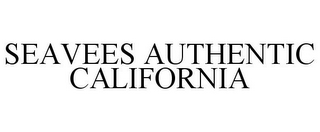 SEAVEES AUTHENTIC CALIFORNIA