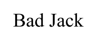 BAD JACK