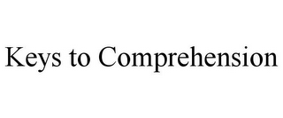 KEYS TO COMPREHENSION