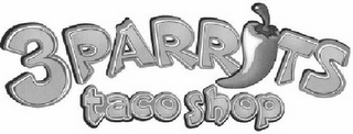 3 PARROTS TACO SHOP