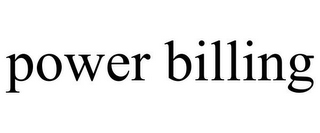 POWER BILLING
