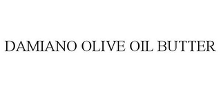 DAMIANO OLIVE OIL BUTTER