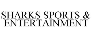 SHARKS SPORTS & ENTERTAINMENT