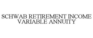 SCHWAB RETIREMENT INCOME VARIABLE ANNUITY