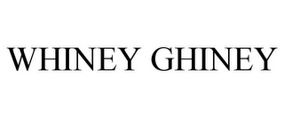 WHINEY GHINEY