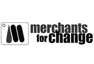 MERCHANTS FOR CHANGE